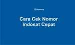 Cara Cek Nomor Indosat Cepat