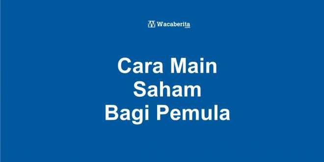 Cara Main Saham Bagi Pemula