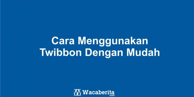 Cara Menggunakan Twibbon Dengan Mudah