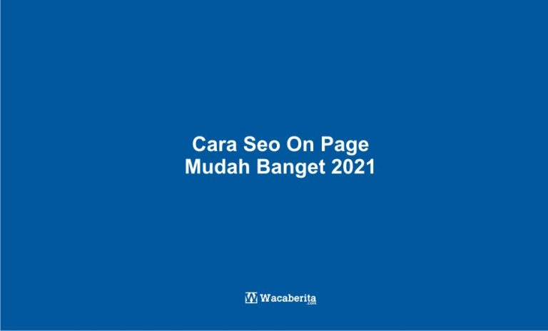 Cara Seo On Page Mudah Banget 2021