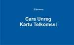 Cara Unreg Kartu Telkomsel