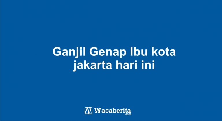 Ganjil Genap Ibu kota jakarta hari ini