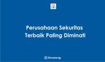 Perusahaan Sekuritas Terbaik Paling Diminati