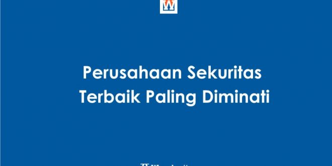 Perusahaan Sekuritas Terbaik Paling Diminati