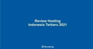 Review Hosting Indonesia Terbaru 2021