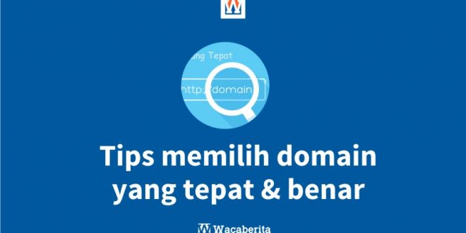 Tips memilih domain yang tepat & benar