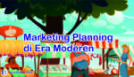 Marketing Planning di Era Moderen