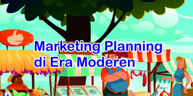 Marketing Planning di Era Moderen