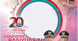 Twibbon HUT Kabupaten Banyuasin ke-20 Tahun 2022