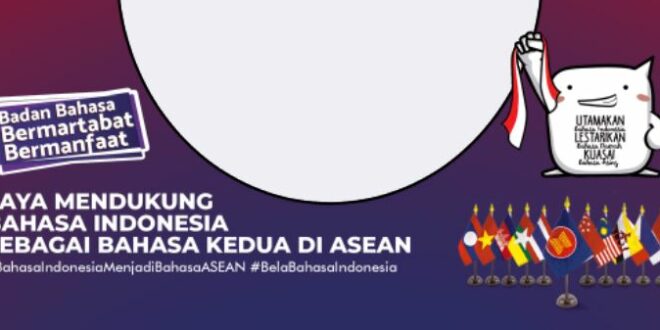 Twibbon Dukung Bahasa Indonesia Menjadi Bahasa Resmi ASEAN