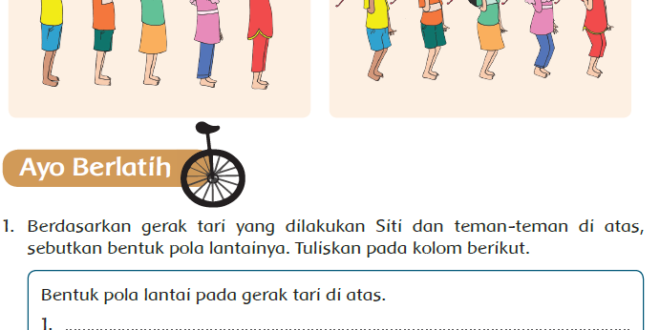 Berdasarkan gerak tari yang dilakukan Siti dan teman-teman di atas, sebutkan bentuk pola lantainya Jawaban Buku Siswa Kelas 5 Tema 9 Halaman 109