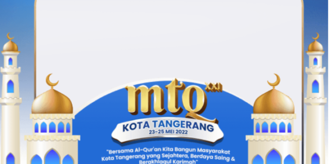 Twibbon MTQ ke-21 Kota Tangerang Tahun 2022