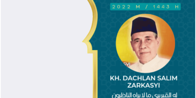 Twibbon KH. Dachlan Salim Zarkasyi ke-22 di Tahun 2022