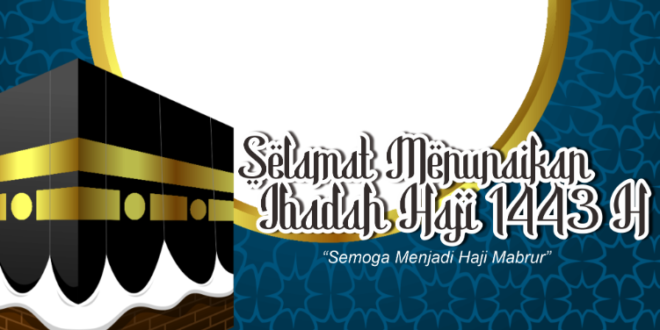 Twibbon Selamat Menunaikan Ibadah Haji Tahun 2022