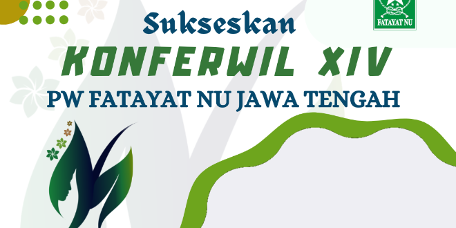 Twibbon Konferwil PW Fatayat NU Jateng ke-XIV Tahun 2022