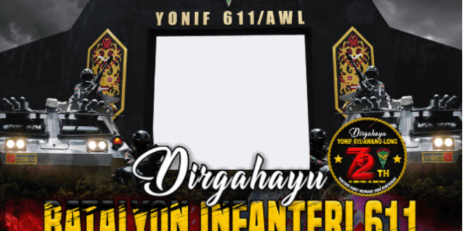 Twibbon Dirgahayu Yonif 611 Awan Long ke-72 Tahun 2022