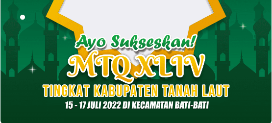 Twibbon MTQ XLIV Kabupaten Tanah Laut Tahun 2022