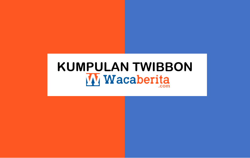 Kumpulan Twibbon Terbaru