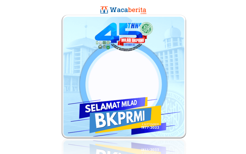 Twibbon Milad BKPRMI ke-45 Tahun 2022