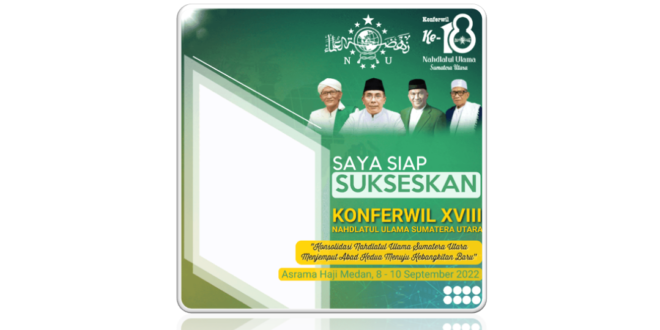 Twibbon Konferwil XVIII NU Sumatra Utara Tahun 2022