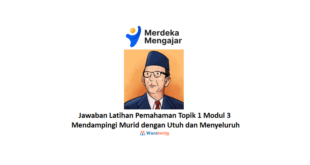 Jawaban Latihan Pemahaman Topik 1 Modul 3 Mendampingi Murid dengan Utuh dan Menyeluruh