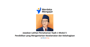 Jawaban Latihan Pemahaman Topik 1 Modul 5 Pendidikan yang Mengantarkan Keselamatan dan Kebahagiaan