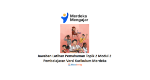 Jawaban Latihan Pemahaman Topik 2 Modul 2 Pembelajaran Versi Kurikulum Merdeka