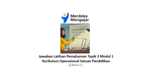 Jawaban Latihan Pemahaman Topik 3 Modul 1 Kurikulum Operasional Satuan Pendidikan