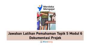 Jawaban Latihan Pemahaman Topik 5 Modul 6 Dokumentasi Projek