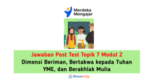 Jawaban Topik 7 Modul 2 Dimensi Beriman, Bertakwa kepada Tuhan YME, dan Berakhlak Mulia (Post Test)