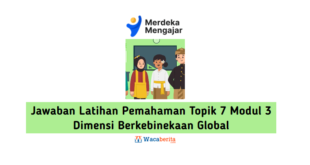 Jawaban Latihan Pemahaman Topik 7 Modul 3 Dimensi Berkebinekaan Global