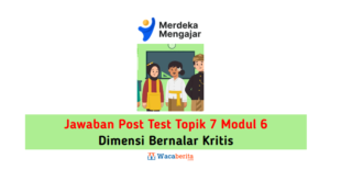 Jawaban Topik 7 Modul 6 Dimensi Bernalar Kritis (Post Test)