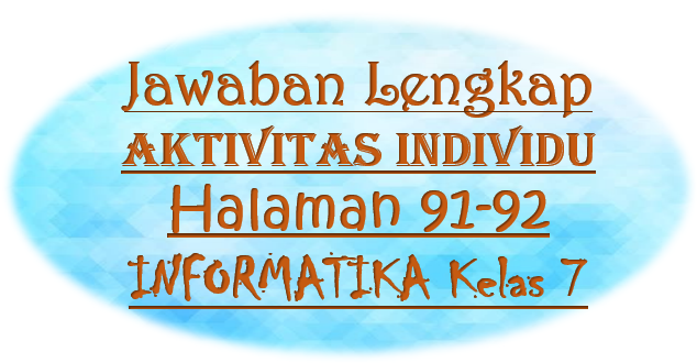 Jawaban INFORMATIKA Halaman 91-92 Kelas 7