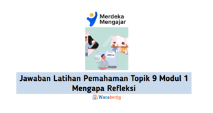 Jawaban Latihan Pemahaman Topik 9 Modul 1 Mengapa Refleksi