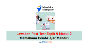 Jawaban Topik 9 Modul 2 Memahami Pembelajar Mandiri (Post Test)