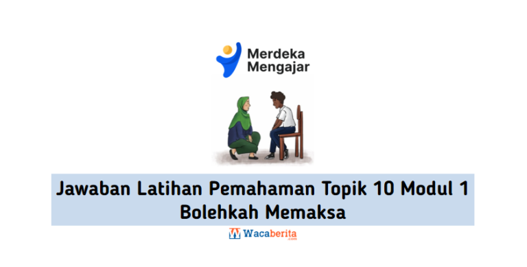 Jawaban Latihan Pemahaman Topik 10 Modul 1 Bolehkah Memaksa