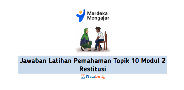 Jawaban Latihan Pemahaman Topik 10 Modul 2 Restitusi