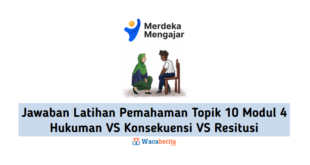 Jawaban Latihan Pemahaman Topik 10 Modul 4 Hukuman VS Konsekuensi VS Resitusi