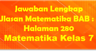 Jawaban BAB 3 Ulasan Matematika Halaman 280 Kelas 7