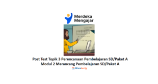 Jawaban Topik 3 Modul 2 Merancang Pembelajaran SD Paket A (Post Test)