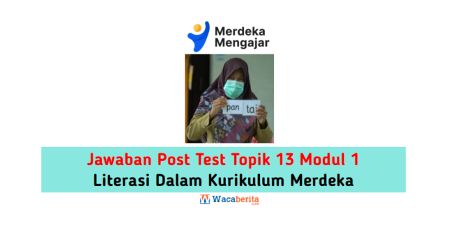 Jawaban Topik 13 Modul 1 Literasi Dalam Kurikulum Merdeka (Post Test)