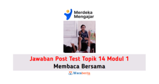 Jawaban Topik 14 Modul 1 Membaca Bersama (Post Test)