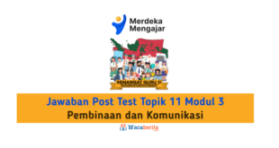 Jawaban Topik 11 Modul 3 Pembinaan dan Komunikasi (Post Test)