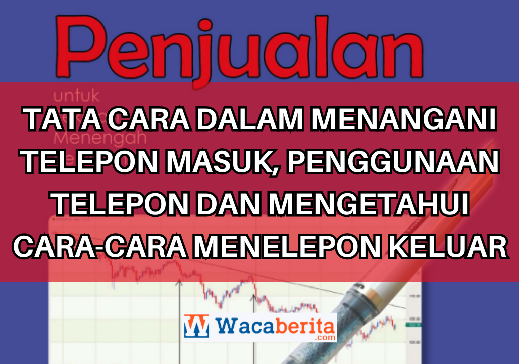 Tata cara Dalam Menangani Telepon Masuk