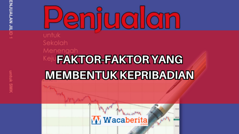 Faktor-faktor yang Membentuk Kepribadian