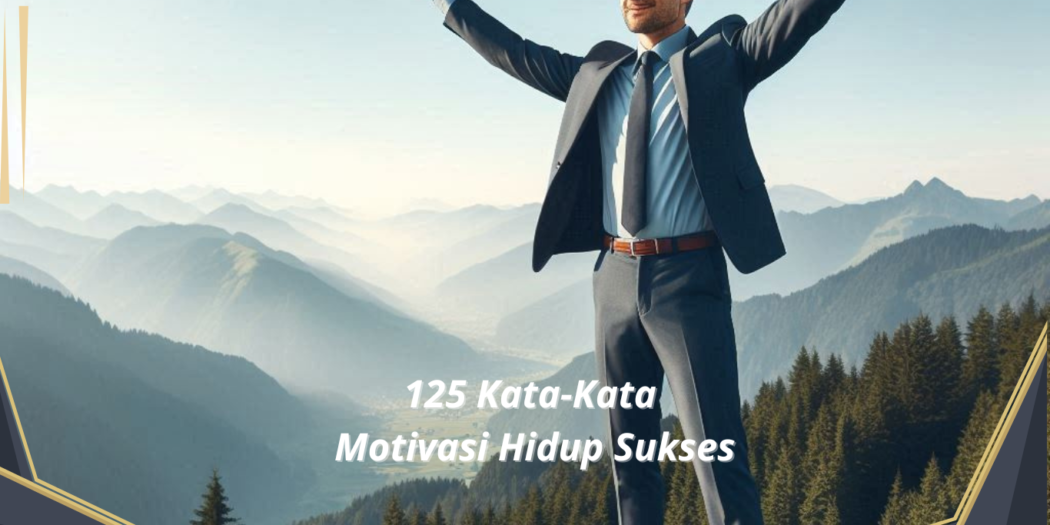 125 Kata-Kata Motivasi Hidup Sukses | Waca Berita