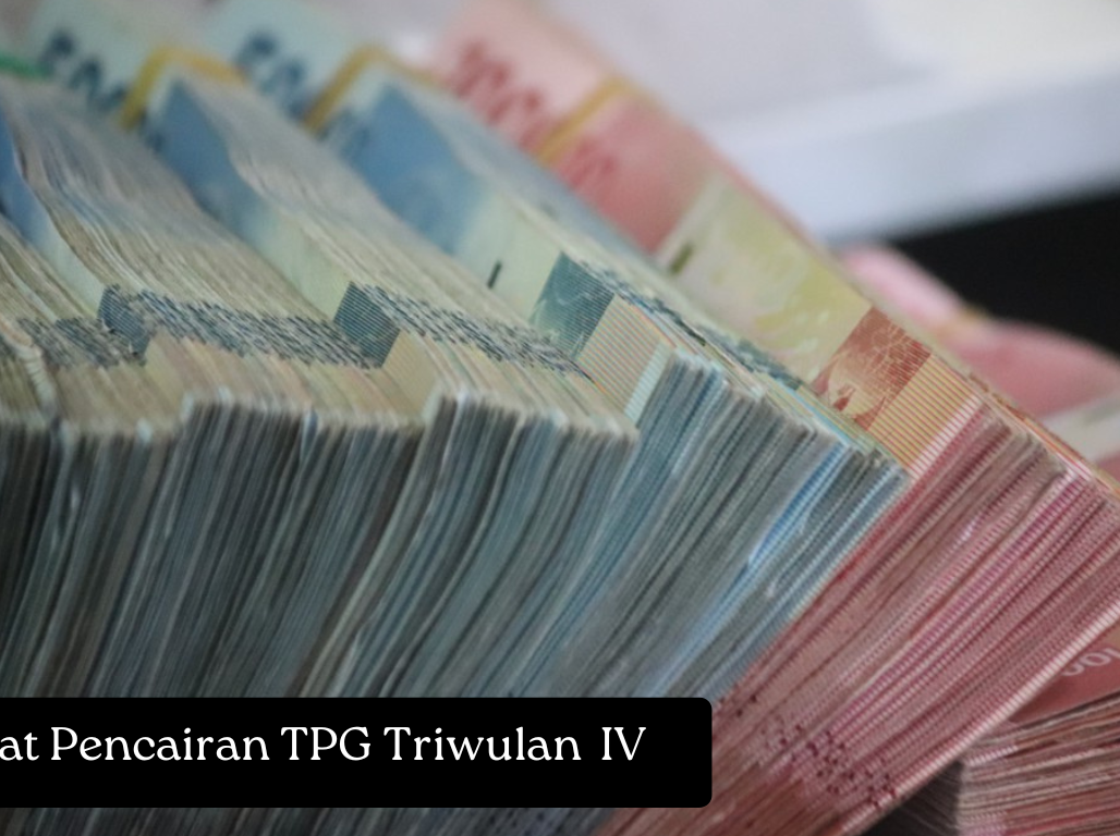 9 Syarat Pencairan TPG Triwulan IV