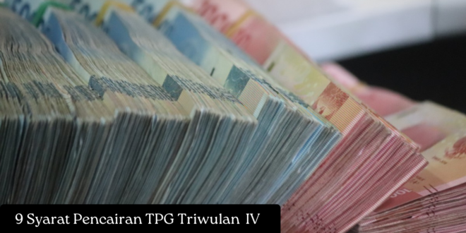 9 Syarat Pencairan TPG Triwulan IV