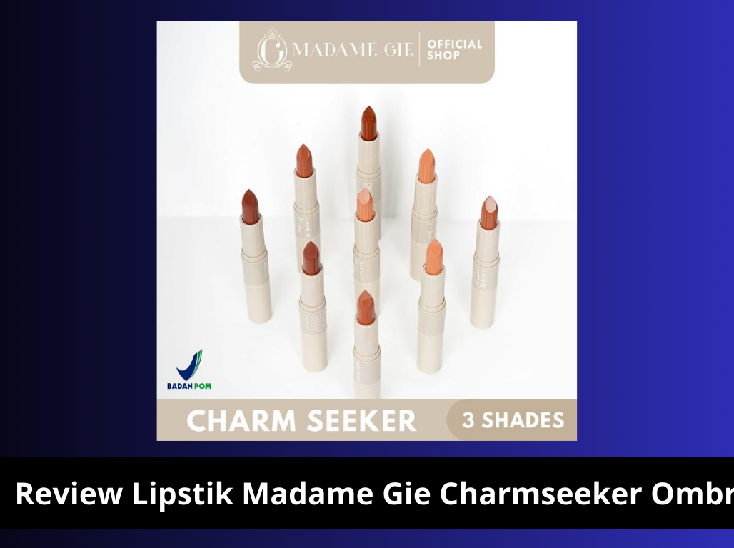 Review Lipstik Madame Gie Charmseeker Ombre