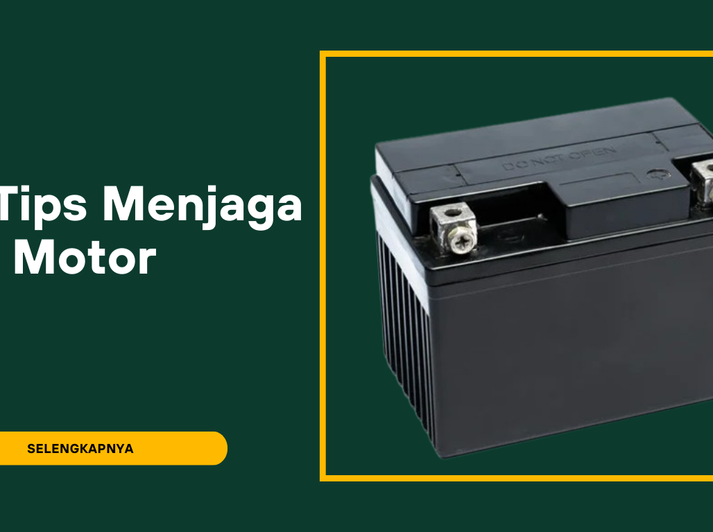 Tips Menjaga Aki Motor